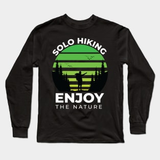 Solo Hiking Enjoy the Nature Long Sleeve T-Shirt